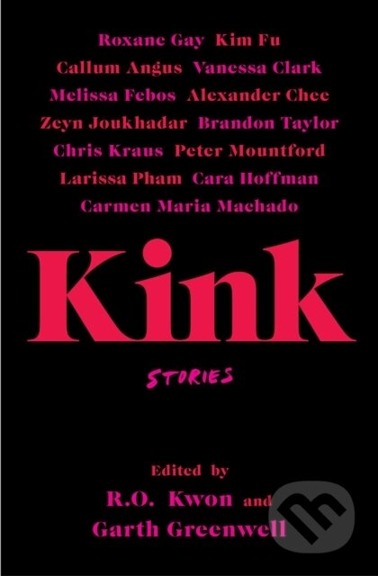 E-kniha: Kink (Garth Greenwell a R.O. Kwon). Scribner, 2021 E-kniha: Kink (Garth Greenwell a R.O. Kwon). Scribner, 2021