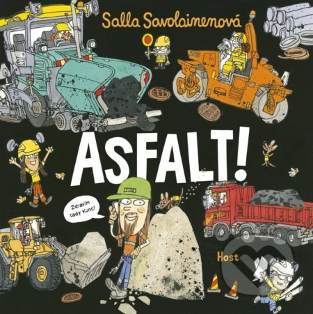 Kniha: Asfalt! (Salla Savolainen). Host, 2022 Kniha: Asfalt! (Salla Savolainen). Host, 2022
