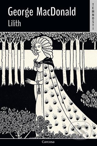 Kniha: Lilith (George MacDonald). Carcosa, 2022 Kniha: Lilith (George MacDonald). Carcosa, 2022