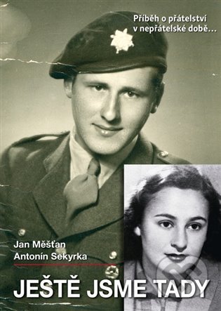 Kniha: Ještě jsme tady (Jan Měšťan a Antonín Sekyrka). J&M, 2022 Kniha: Ještě jsme tady (Jan Měšťan a Antonín Sekyrka). J&M, 2022