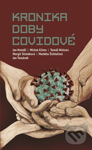 Kniha: Kronika doby covidové (Jan Hnízdil, Jan Tománek, Margit Slimáková, Markéta Šichtařová, Michal Klíma a Tomáš Nielsen). Nakladatelství Lidové noviny, 2022 Kniha: Kronika doby covidové (Jan Hnízdil, Jan Tománek, Margit Slimáková, Markéta Šichtařová, Michal Klíma a Tomáš Nielsen). Nakladatelství Lidové noviny, 2022
