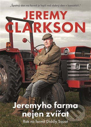 Kniha: Jeremyho farma nejen zvířat (Jeremy Clarkson). Argo, 2022 Kniha: Jeremyho farma nejen zvířat (Jeremy Clarkson). Argo, 2022