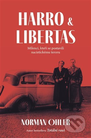 Kniha: Harro a Libertas (Norman Ohler). Pangea, 2022 Kniha: Harro a Libertas (Norman Ohler). Pangea, 2022