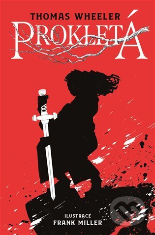 Kniha: Prokletá (Frank Miller a Thomas Wheeller). King Cool, 2022 Kniha: Prokletá (Frank Miller a Thomas Wheeller). King Cool, 2022