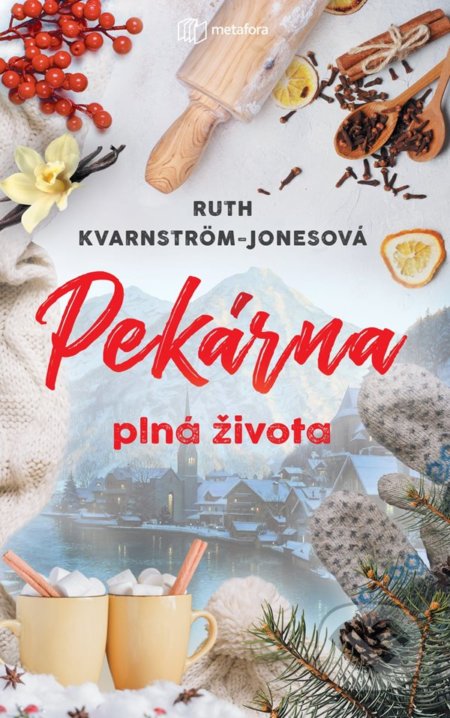 Kniha: Pekárna plná života (Ruth Kvarnström-Jones). Metafora, 2022 Kniha: Pekárna plná života (Ruth Kvarnström-Jones). Metafora, 2022