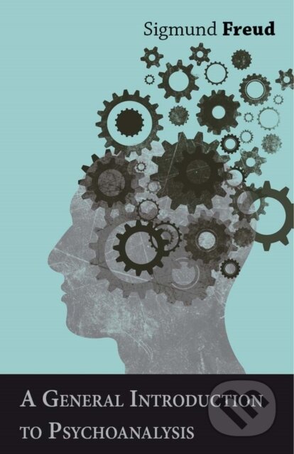E-kniha: A General Introduction to Psychoanalysis (Sigmund Freud). Read Books, 2014 E-kniha: A General Introduction to Psychoanalysis (Sigmund Freud). Read Books, 2014