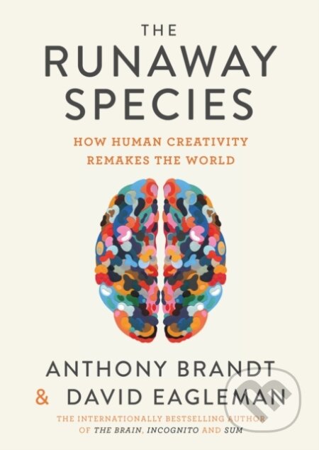 E-kniha: The Runaway Species (Anthony Brandt a David Eagleman). Canongate Books, 2017 E-kniha: The Runaway Species (Anthony Brandt a David Eagleman). Canongate Books, 2017