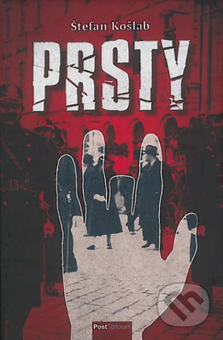 Kniha: Prsty (Štefan Košlab). Post Scriptum, 2021 Kniha: Prsty (Štefan Košlab). Post Scriptum, 2021