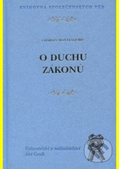 Kniha: O duchu zákonů (Charles Montesquieu). Aleš Čeněk, 2021 Kniha: O duchu zákonů (Charles Montesquieu). Aleš Čeněk, 2021
