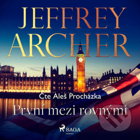 Audiokniha: První mezi rovnými (Jeffrey Archer). Saga Egmont, 2022 Audiokniha: První mezi rovnými (Jeffrey Archer). Saga Egmont, 2022