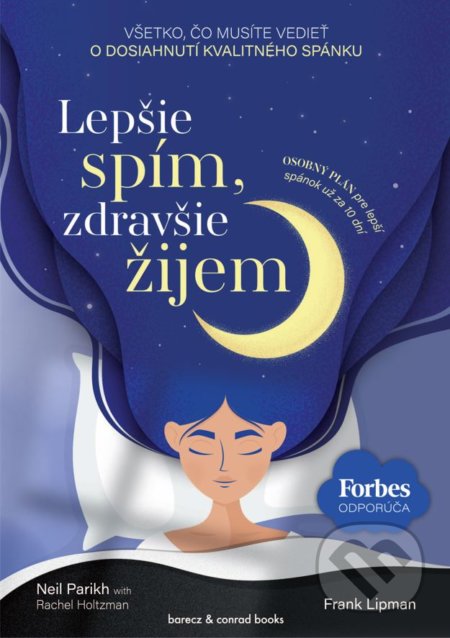 Kniha: Lepšie spím, zdravšie žijem (Frank Lipman, Neil Parikh a Rachel Holtzman). barecz & conrad books, 2022 Kniha: Lepšie spím, zdravšie žijem (Frank Lipman, Neil Parikh a Rachel Holtzman). barecz & conrad books, 2022