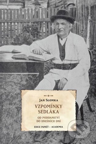 Kniha: Vzpomínky sedláka (Jan Słomka). Academia, 2022 Kniha: Vzpomínky sedláka (Jan Słomka). Academia, 2022
