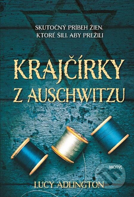 E-kniha: Krajčírky z Auschwitzu (Lucy Adlington). Motýľ, 2021 E-kniha: Krajčírky z Auschwitzu (Lucy Adlington). Motýľ, 2021