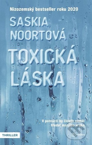 Kniha: Toxická láska (Saskia Noort). Metafora, 2022 Kniha: Toxická láska (Saskia Noort). Metafora, 2022
