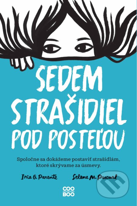 Kniha: Sedem strašidiel pod posteľou (Iria G. Parente a Selene M. Pascual). CooBoo SK, 2022 Kniha: Sedem strašidiel pod posteľou (Iria G. Parente a Selene M. Pascual). CooBoo SK, 2022