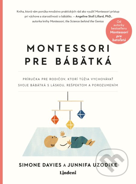 Kniha: Montessori pre bábätká (Junnifa Uzodike a Simone Davies). Lindeni, 2022 Kniha: Montessori pre bábätká (Junnifa Uzodike a Simone Davies). Lindeni, 2022