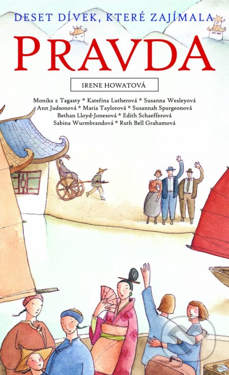 Kniha: Deset dívek, které zajímala pravda (Irene Howat). Didasko, 2021 Kniha: Deset dívek, které zajímala pravda (Irene Howat). Didasko, 2021