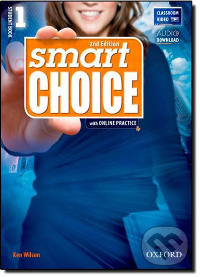 Kniha: Smart Choice 1: Student´s Book + Digital Practice Pack (2nd) (Ken Wilson). Oxford University Press, 2011 Kniha: Smart Choice 1: Student´s Book + Digital Practice Pack (2nd) (Ken Wilson). Oxford University Press, 2011
