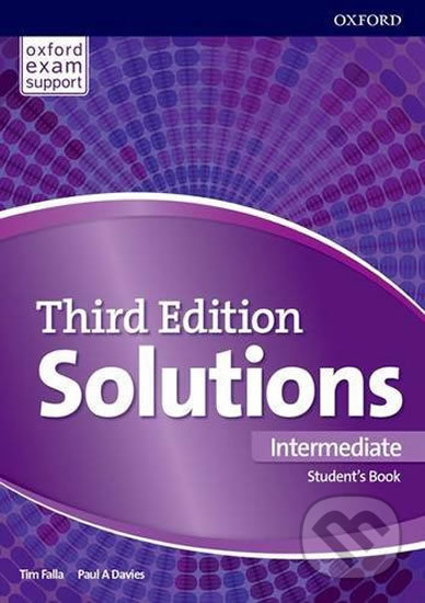 Kniha: Solutions Intermediate: Student´s Book 3rd (International Edition) (Paul Davies a Tim Falla). Oxford University Press, 2016 Kniha: Solutions Intermediate: Student´s Book 3rd (International Edition) (Paul Davies a Tim Falla). Oxford University Press, 2016