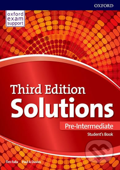 Kniha: Solutions Pre-intermediate: Student´s Book and Online Practice Pack 3rd (International Edition) (Paul Davies a Tim Falla). Oxford University Press, 2018 Kniha: Solutions Pre-intermediate: Student´s Book and Online Practice Pack 3rd (International Edition) (Paul Davies a Tim Falla). Oxford University Press, 2018