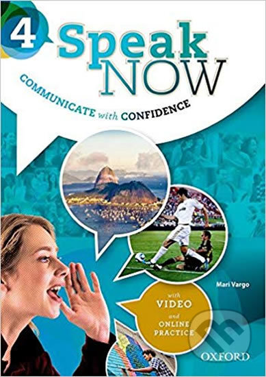 Kniha: Speak Now 4: Student´s Book with Online Practice (Mari Vargo). Oxford University Press, 2002 Kniha: Speak Now 4: Student´s Book with Online Practice (Mari Vargo). Oxford University Press, 2002