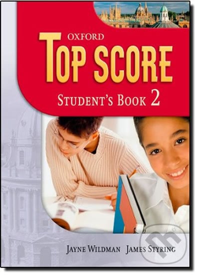 Top Score 2: Student´s Book - Jayne Wildman, Oxford University Press, 2007