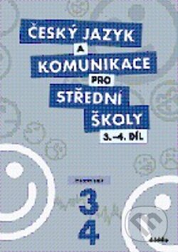 Kniha: Český jazyk a komunikace pro střední školy 3-4 (Didaktis CZ). Didaktis CZ, 2012 Kniha: Český jazyk a komunikace pro střední školy 3-4 (Didaktis CZ). Didaktis CZ, 2012