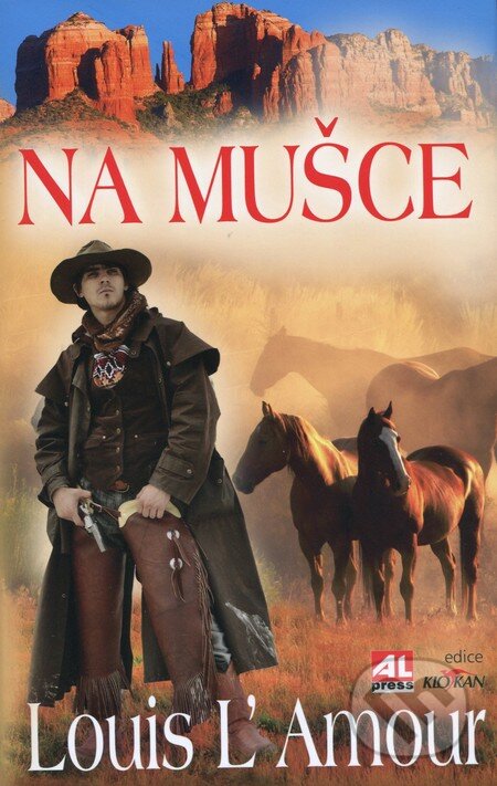 Kniha: Na mušce (Louis L' Amour). Alpress, 2011 Kniha: Na mušce (Louis L' Amour). Alpress, 2011
