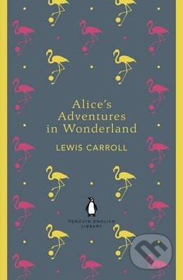 Alice&#039;s Adventures in Wonderland - Lewis Carroll, Penguin Books, 2012