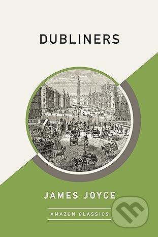 Kniha: Dubliners (James Joyce). Penguin Books, 2017 Kniha: Dubliners (James Joyce). Penguin Books, 2017