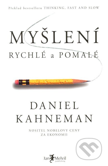 Kniha: Myšlení rychlé a pomalé (Daniel Kahneman). Jan Melvil publishing, 2012 Kniha: Myšlení rychlé a pomalé (Daniel Kahneman). Jan Melvil publishing, 2012