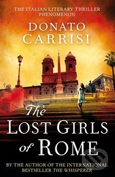 Kniha: The Lost Girls of Rome (Donato Carrisi). Abacus, 2013 Kniha: The Lost Girls of Rome (Donato Carrisi). Abacus, 2013