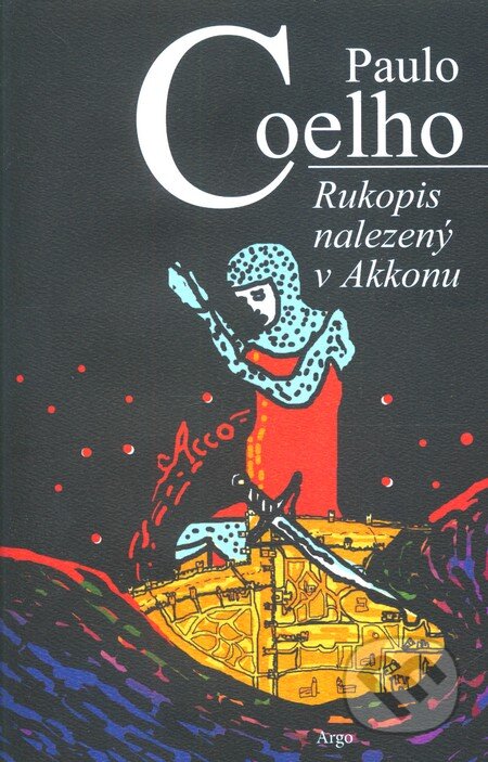 Kniha: Rukopis nalezený v Akkonu (Paulo Coelho). Argo, 2013 Kniha: Rukopis nalezený v Akkonu (Paulo Coelho). Argo, 2013