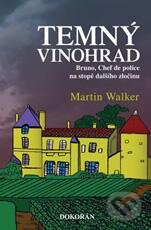 Kniha: Temný vinohrad (Martin Walker). Dokořán, 2012 Kniha: Temný vinohrad (Martin Walker). Dokořán, 2012