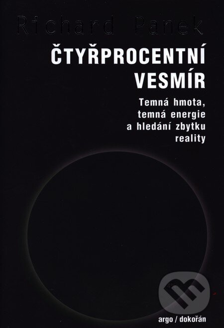 Kniha: Čtyřprocentní vesmír (Richard Panek). Dokořán, 2012 Kniha: Čtyřprocentní vesmír (Richard Panek). Dokořán, 2012