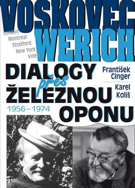 Kniha: Voskovec a Werich - Dialogy přes železnou oponu (František Cinger). BVD, 2012 Kniha: Voskovec a Werich - Dialogy přes železnou oponu (František Cinger). BVD, 2012