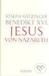 Kniha: Jesus von Nazareth (Joseph Ratzinger - Benedikt XVI.). Verlag Herder, 2007 Kniha: Jesus von Nazareth (Joseph Ratzinger - Benedikt XVI.). Verlag Herder, 2007