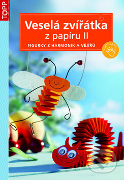 Kniha: Veselá zvířátka z papíru II. (Anagram). Anagram, 2012 Kniha: Veselá zvířátka z papíru II. (Anagram). Anagram, 2012