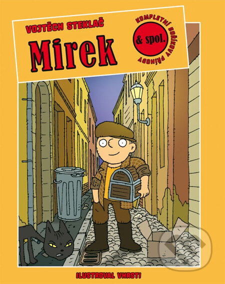 Kniha: Mirek a spol. (Vojtěch Steklač). XYZ, 2012 Kniha: Mirek a spol. (Vojtěch Steklač). XYZ, 2012