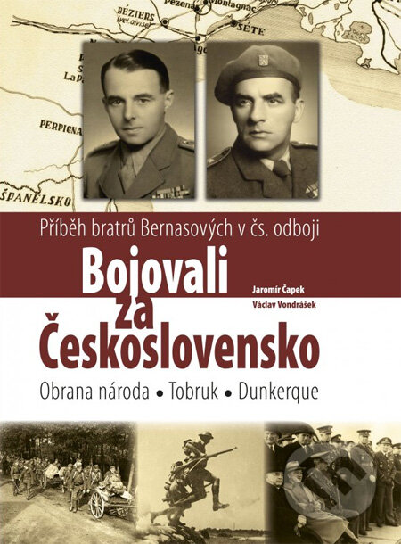 Kniha: Bojovali za Československo (Jaromír Čapek a Václav Vondrášek). CPRESS, 2012 Kniha: Bojovali za Československo (Jaromír Čapek a Václav Vondrášek). CPRESS, 2012