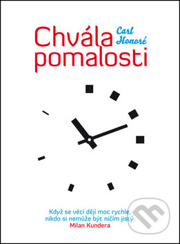 Kniha: Chvála pomalosti (Carl Honoré). 65. pole, 2012 Kniha: Chvála pomalosti (Carl Honoré). 65. pole, 2012