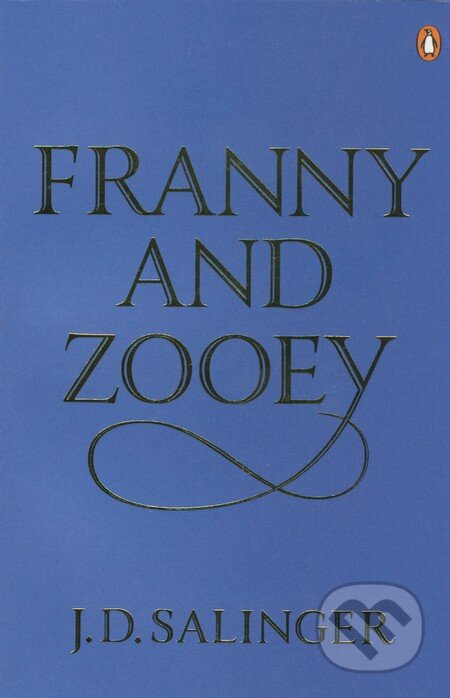 Kniha: Franny and Zooey (J.D. Salinger). Penguin Books, 2010 Kniha: Franny and Zooey (J.D. Salinger). Penguin Books, 2010