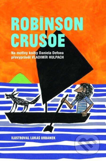 Kniha: Robinson Crusoe (Vladimír Hulpach). XYZ, 2012 Kniha: Robinson Crusoe (Vladimír Hulpach). XYZ, 2012