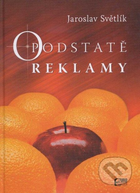 Kniha: O podstate reklamy (Jaroslav Světlík). Eko-konzult, 2012 Kniha: O podstate reklamy (Jaroslav Světlík). Eko-konzult, 2012