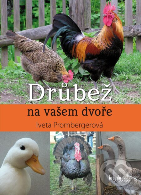 Kniha: Drůbež na vašem dvoře (Iveta Prombergerová), 2012 Kniha: Drůbež na vašem dvoře (Iveta Prombergerová), 2012