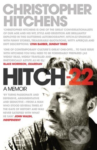 Kniha: Hitch 22: A Memoir (Christopher Hitchens). Atlantic Books, 2010 Kniha: Hitch 22: A Memoir (Christopher Hitchens). Atlantic Books, 2010