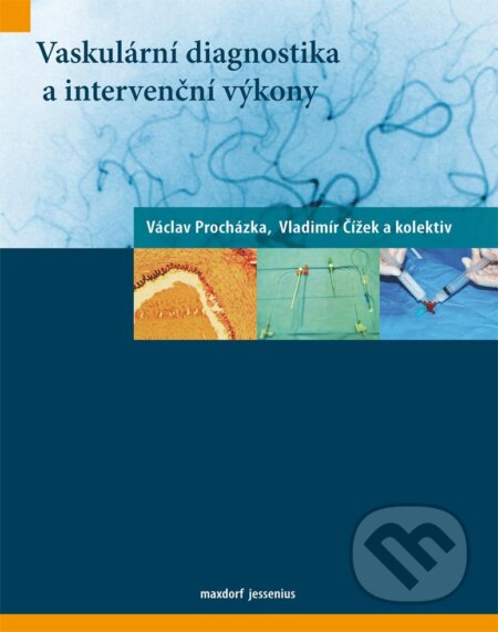 Kniha: Vaskulární diagnostika a intervenční výkony (Václav Procházka, Vladimír Čížek a kolektiv). Maxdorf, 2012 Kniha: Vaskulární diagnostika a intervenční výkony (Václav Procházka, Vladimír Čížek a kolektiv). Maxdorf, 2012