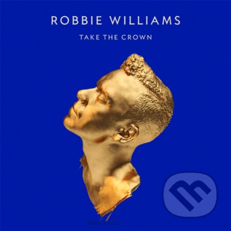 Hudobné CD: Robbie Williams: Take The Crown (Universal Music). Universal Music, 2012 Hudobné CD: Robbie Williams: Take The Crown (Universal Music). Universal Music, 2012