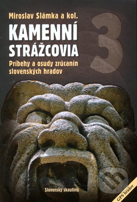 Kniha: Kamenní strážcovia III. (Miroslav Slámka). Slovenský skauting, 2012 Kniha: Kamenní strážcovia III. (Miroslav Slámka). Slovenský skauting, 2012