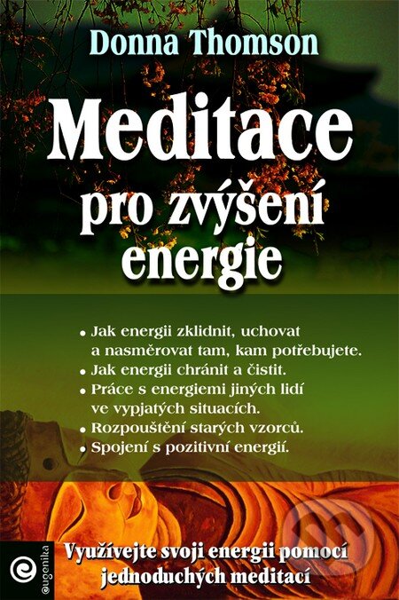 Kniha: Meditace pro zvýšení energie (Donna Thomson). Eugenika, 2009 Kniha: Meditace pro zvýšení energie (Donna Thomson). Eugenika, 2009